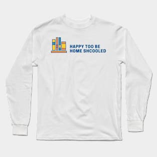 Happy to be... Long Sleeve T-Shirt